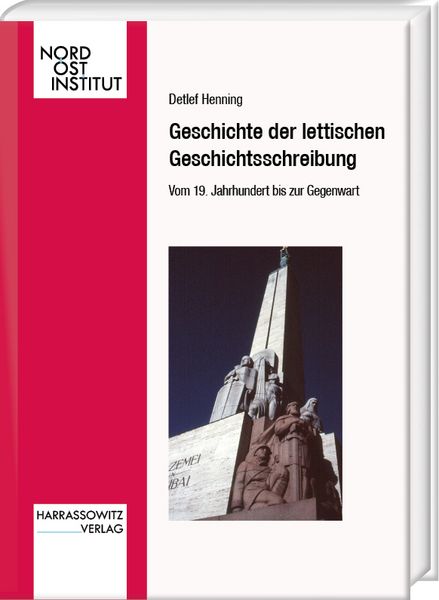 Produktbild: Geschichte der lettischen Geschichtsschreibung. Vom 19. Jahrhundert bis zur Gegenwart