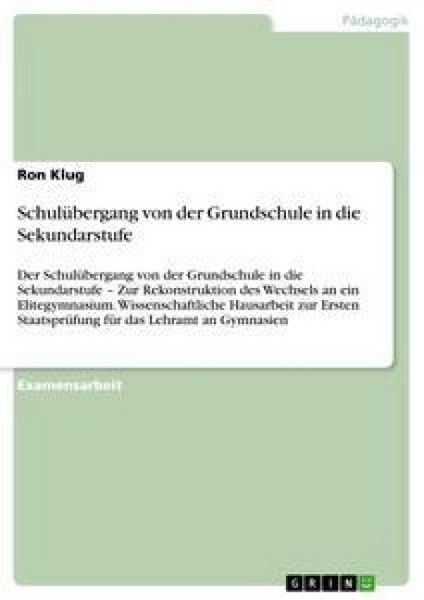 Schulübergang von der Grundschule in die Sekundarstufe, Taschenbuch von Ron Klug, GRIN, 9783640647606