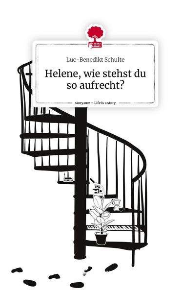 Produktbild: Helene, wie stehst du so aufrecht?. Life is a Story - story.one