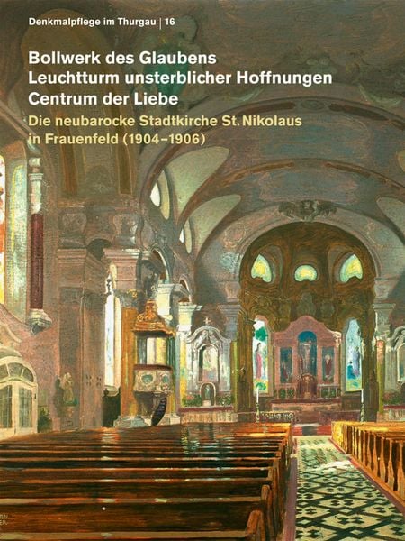 Produktbild: Bollwerk des Glaubens, Leuchtturm unsterblicher Hoffnungen, Centrum der Liebe