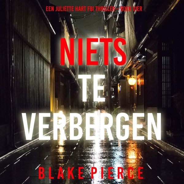 Produktbild: Niets te Verbergen (Een Juliette Hart FBI Thriller&mdash;Boek Vier)