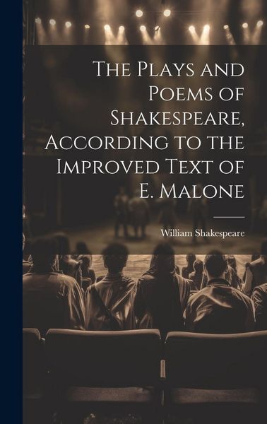 Produktbild: The Plays and Poems of Shakespeare, According to the Improved Text of E. Malone