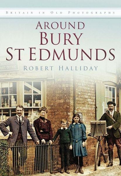 Produktbild: Around Bury St. Edmunds in Old Photographs
