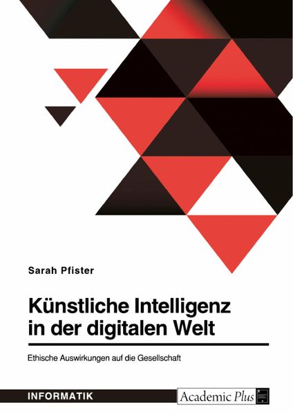 Produktbild: K&uuml;nstliche Intelligenz in der digitalen Welt. Ethische Auswirkungen auf die Gesellschaft