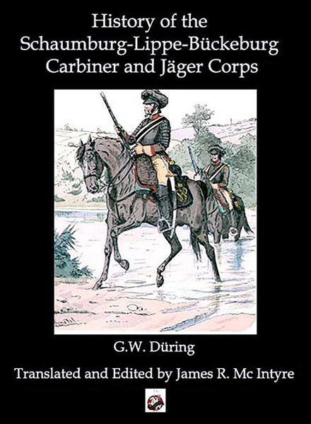 Produktbild: The History of the Schaumburg-Lippe-B&uuml;ckeburg Carabinier and J&auml;ger Corps