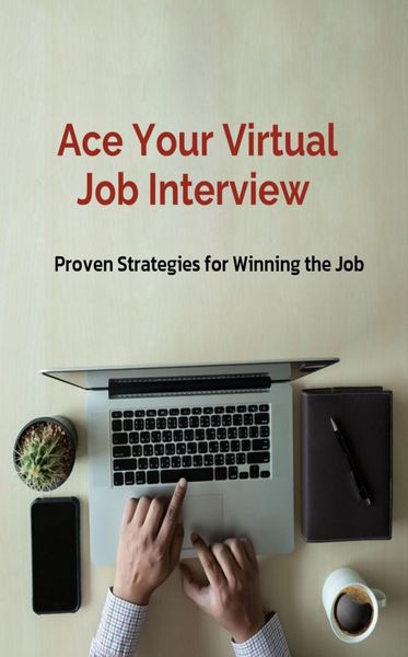 Produktbild: Ace Your Virtual Job Interview, Proven Strategies for Winning the Job