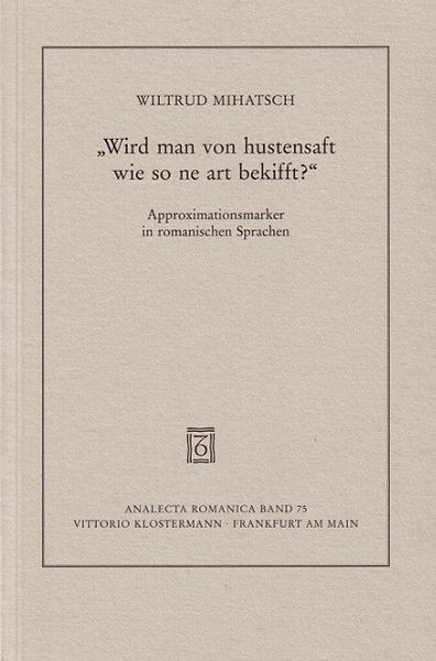 Produktbild: "Wird man von hustensaft wie so ne art bekifft?" Approximationsmarker in romanischen Sprachen