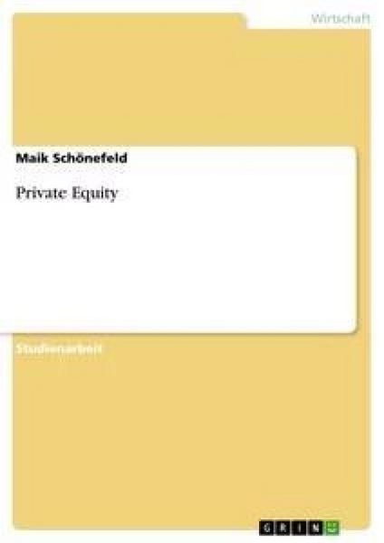Private Equity, Taschenbuch von Maik Schönefeld, GRIN, 9783638834278