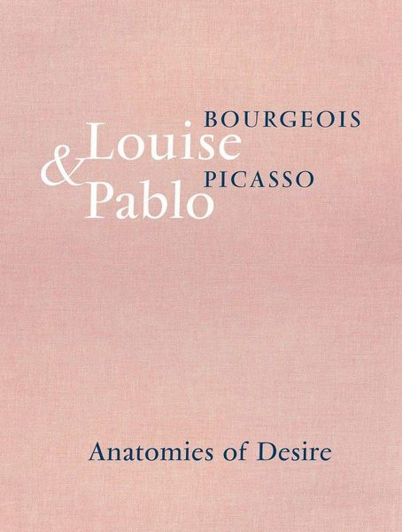 Produktbild: Louise Bourgeois & Pablo Picasso: Anatomies of Desire