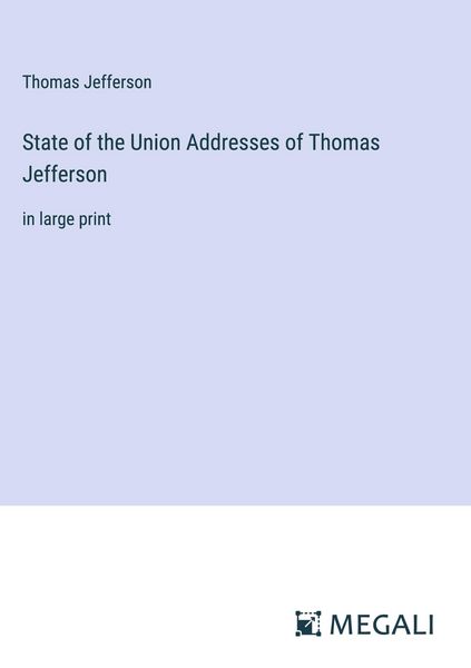 Produktbild: State of the Union Addresses of Thomas Jefferson