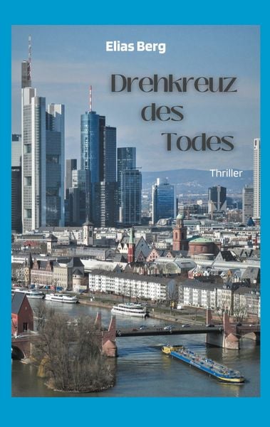 Drehkreuz des Todes, Taschenbuch von Elias Berg, BoD – Books on Demand, 978-3-7543-5656-2