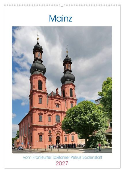 Produktbild: Mainz - Bilder vom Frankfurter Taxifahrer Petrus Bodenstaff (Wandkalender 2027 DIN A2 hoch), CALVENDO Monatskalender