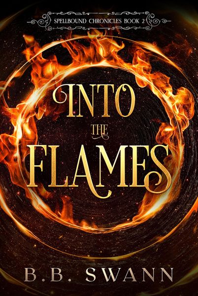 Produktbild: Into the Flames (Spellbound Chronicles, #2)