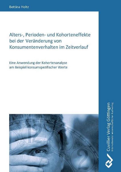 Produktbild: Alters-, Perioden- und Kohorteneffekte bei der Ver&auml;nderung von Konsumentenverhalten im Zeitverlauf