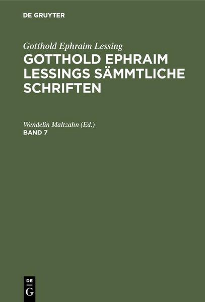 Produktbild: Gotthold Ephraim Lessing: Gotthold Ephraim Lessings S&auml;mmtliche Schriften. Band 7