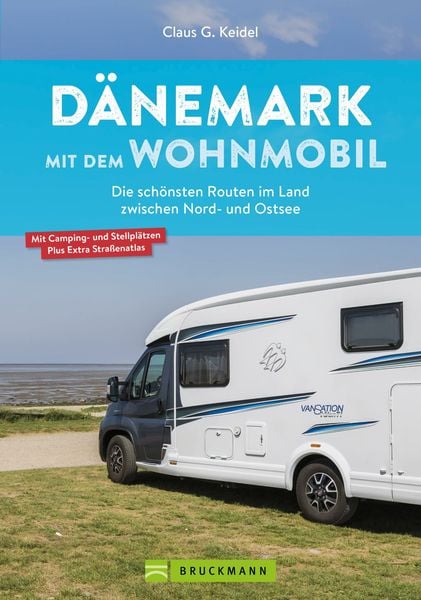 Dänemark mit dem Wohnmobil, Taschenbuch von Claus G. Keidel, Bruckmann, 978-3-7343-2592-2