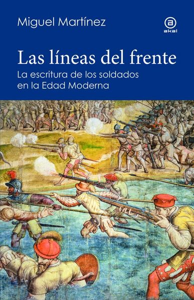 Produktbild: Las l&iacute;neas del frente: La escritura de los soldados en el mundo hisp&aacute;nico de principios de la Edad Moderna