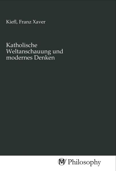 Produktbild: Katholische Weltanschauung und modernes Denken