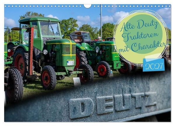 Produktbild: Alte Deutz Traktoren mit Charakter (Wandkalender 2027 DIN A3 quer), CALVENDO Monatskalender
