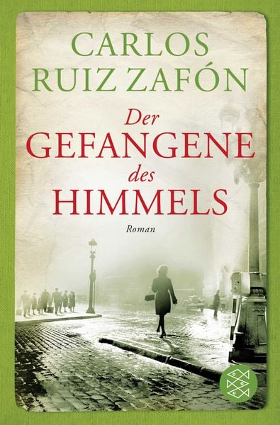 Der Gefangene des Himmels, Taschenbuch von Carlos Ruiz Zafón, Fischer Taschenbuch Verlag