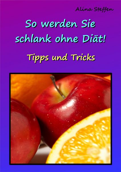 Produktbild: So werden Sie schlank ohne Di&auml;t!