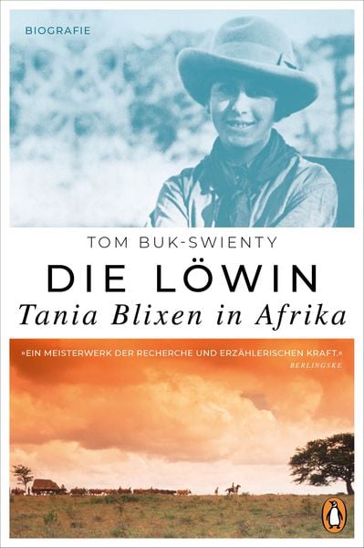 Die Löwin. Tania Blixen in Afrika, Gebundene Ausgabe von Tom Buk-Swienty, Penguin, 978-3-328-60142-5