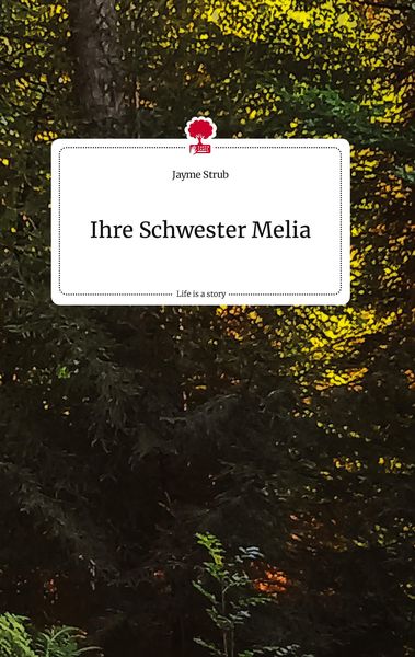 Produktbild: Ihre Schwester Melia. Life is a Story - story.one