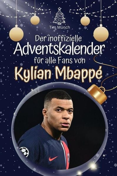 Der inoffizielle Adventskalender für alle Fans von Mbappé - 2024