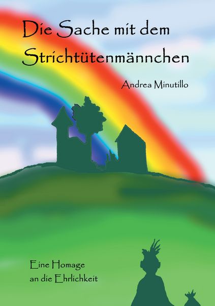 Die Sache mit dem Strichtütenmännchen, Taschenbuch von Andrea Minutillo, BoD – Books on Demand, 9783738649031