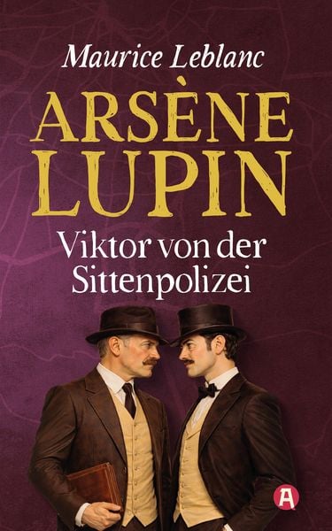 Produktbild: Ars&egrave;ne Lupin &ndash; Viktor von der Sittenpolizei. Detektivroman. Maurice Leblanc