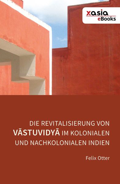 Produktbild: Die Revitalisierung von Vāstuvidyā im kolonialen und nachkolonialen Indien