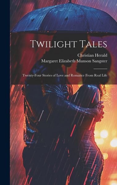 Produktbild: Twilight Tales: Twenty-Four Stories of Love and Romance From Real Life