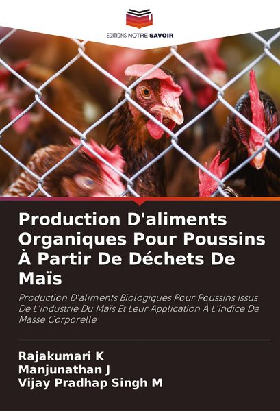Produktbild: Production D'aliments Organiques Pour Poussins &Agrave; Partir De D&eacute;chets De Ma&iuml;s