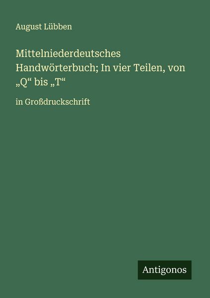 Produktbild: Mittelniederdeutsches Handw&ouml;rterbuch; In vier Teilen, von "Q" bis "T"