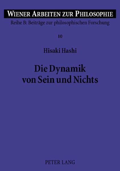 Die Dynamik von Sein und Nichts, Taschenbuch von Hisaki Hashi, Peter Lang GmbH, Internationaler Verlag der Wissenschaften, 9783631505618