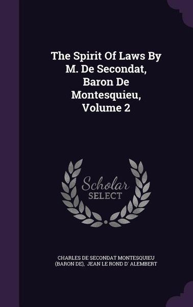 Produktbild: The Spirit Of Laws By M. De Secondat, Baron De Montesquieu, Volume 2