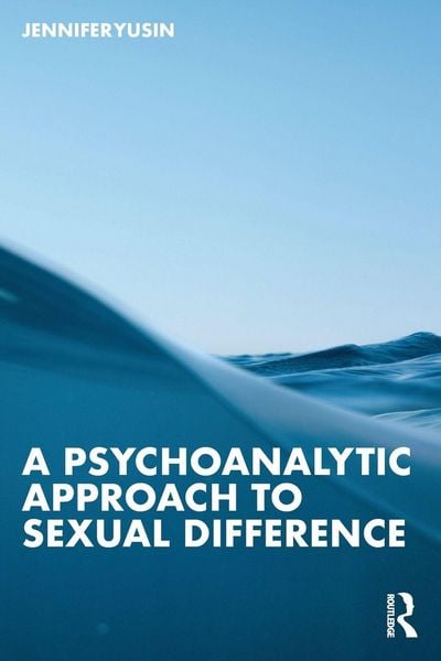 Produktbild: A Psychoanalytic Approach to Sexual Difference