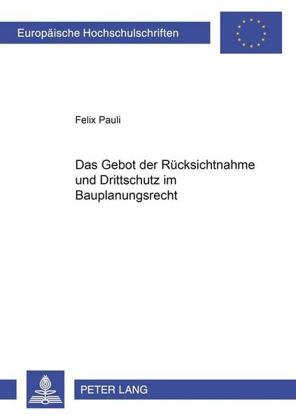 Produktbild: Das Gebot der R&uuml;cksichtnahme und Drittschutz im Bauplanungsrecht