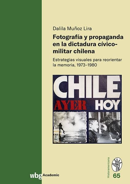 Produktbild: Fotograf&iacute;a y propaganda en la dictadura c&iacute;vico-militar chilena