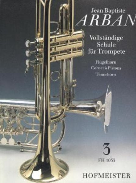 Vollständige Schule für Trompete, Flügelhorn, Cornet à Pistons, Tenorhorn. Tl.3