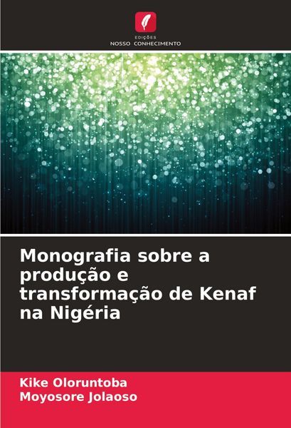 Produktbild: Monografia sobre a produ&ccedil;&atilde;o e transforma&ccedil;&atilde;o de Kenaf na Nig&eacute;ria