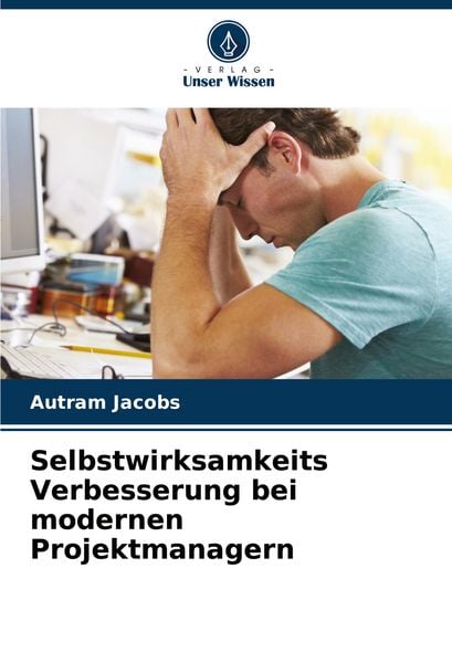 Produktbild: Selbstwirksamkeits Verbesserung bei modernen Projektmanagern