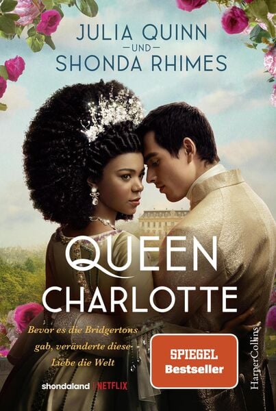 Produktbild: Queen Charlotte - Bevor es die Bridgertons gab, ver&auml;nderte diese Liebe die Welt