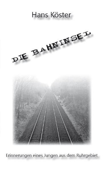 Die Bahninsel, Taschenbuch von Hans Köster, Rediroma-Verlag, 9783940450630