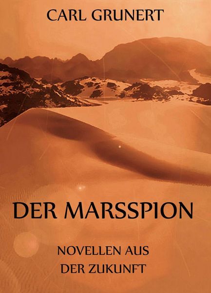 Produktbild: Der Marsspion - Novellen aus der Zukunft