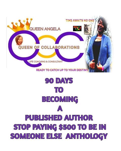 Produktbild: 90 days to becoming a published author with Queen Angela(the Anthology Whisperer)