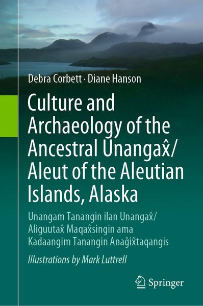 Produktbild: Culture and Archaeology of the Ancestral Unangax^/Aleut of the Aleutian Islands, Alaska