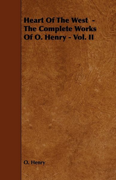 Produktbild: Heart of the West - The Complete Works of O. Henry - Vol. II
