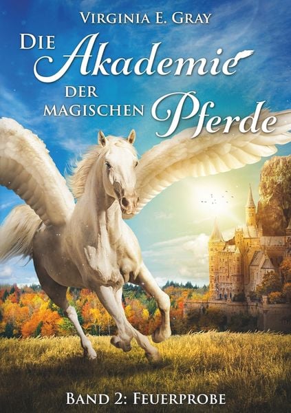 Produktbild: Die Akademie der magischen Pferde - Band 2: Feuerprobe