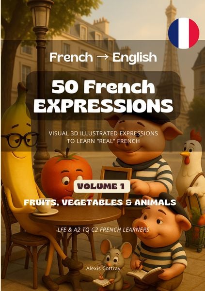 Produktbild: 50 French Expressions (French to English) - Volume 1 (Fruits, Vegetables & Animals)